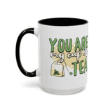 You Are My Cup Of Tea mug | Ceramic Tea Quote Mug, 11oz 15oz