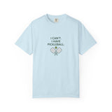 I Can't I Have Pickleball T-Shirt | Pickleball Paddles Graphic Tee