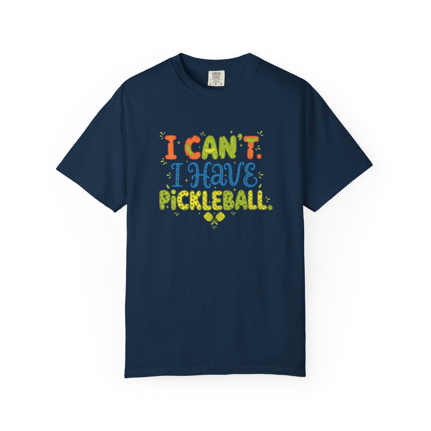 I Can't I Have Pickleball T-Shirt | Pickleball Funny Graphic Tee