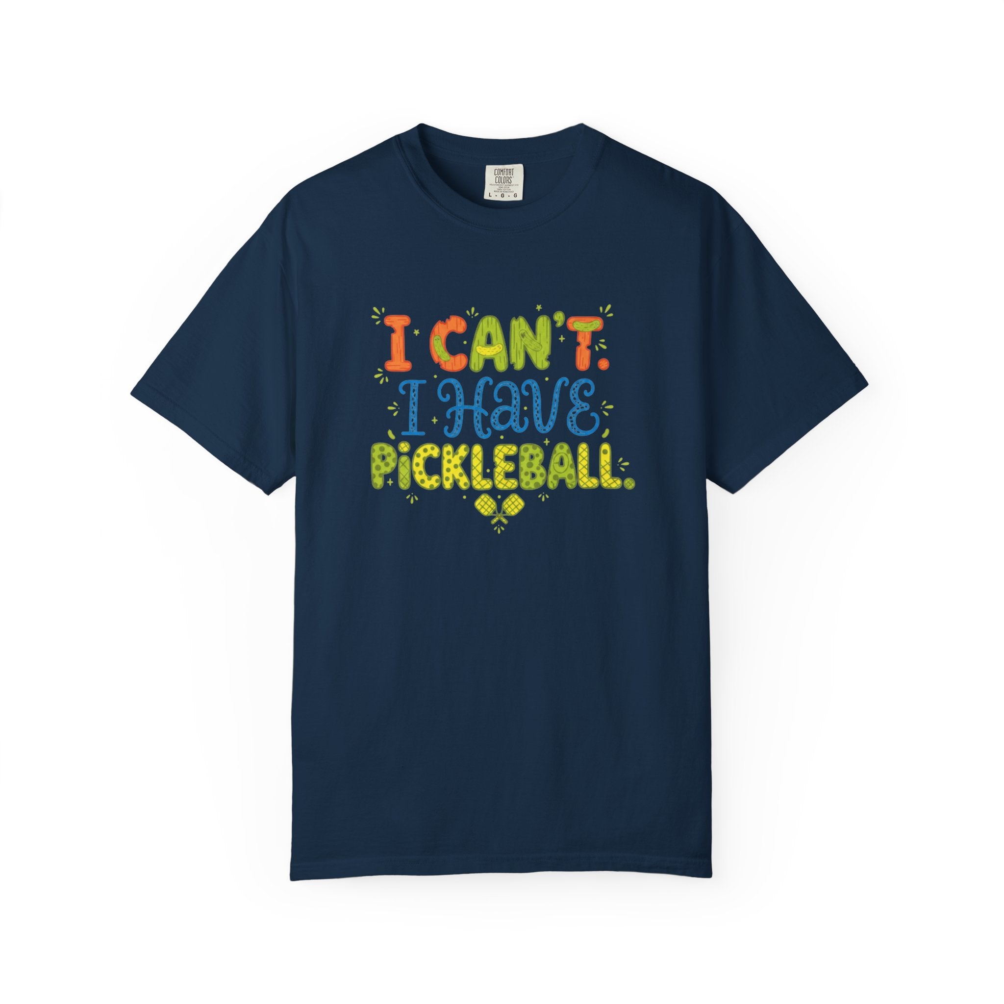 I Can't I Have Pickleball T-Shirt | Pickleball Funny Graphic Tee