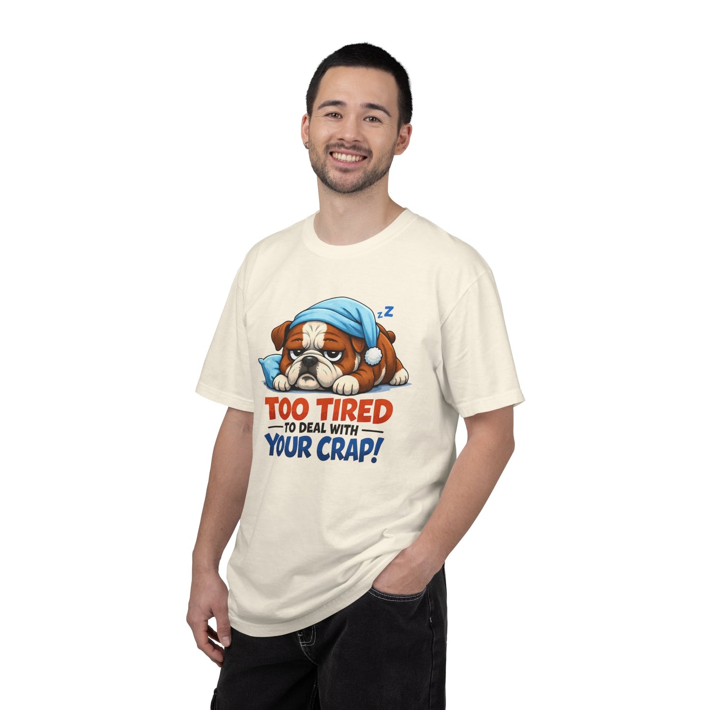 Sleeping Bulldog Illustration Too Tired To Deal With Your Crap T-Shirt