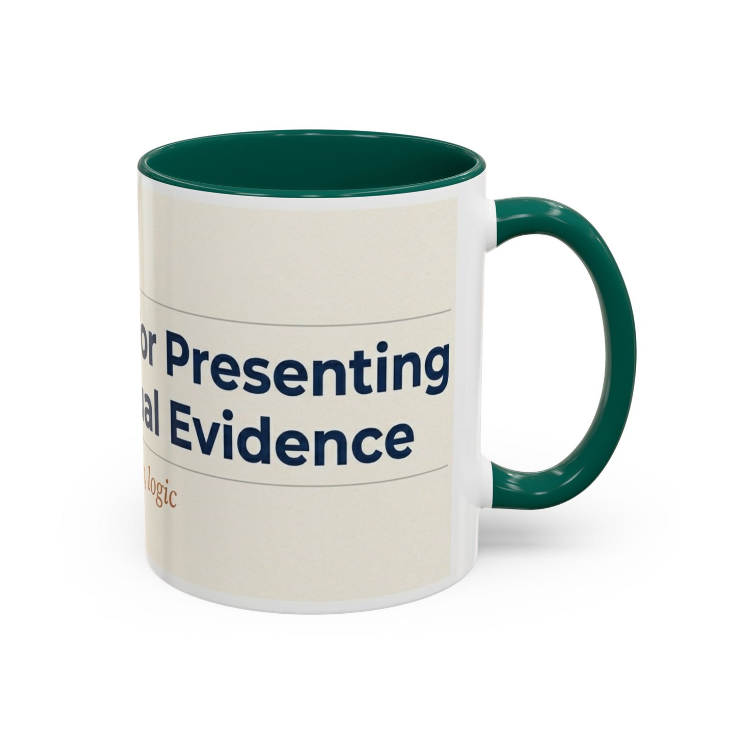 Apologies For Presenting Actual Evidence Mug | Color Accent Coffee Cup