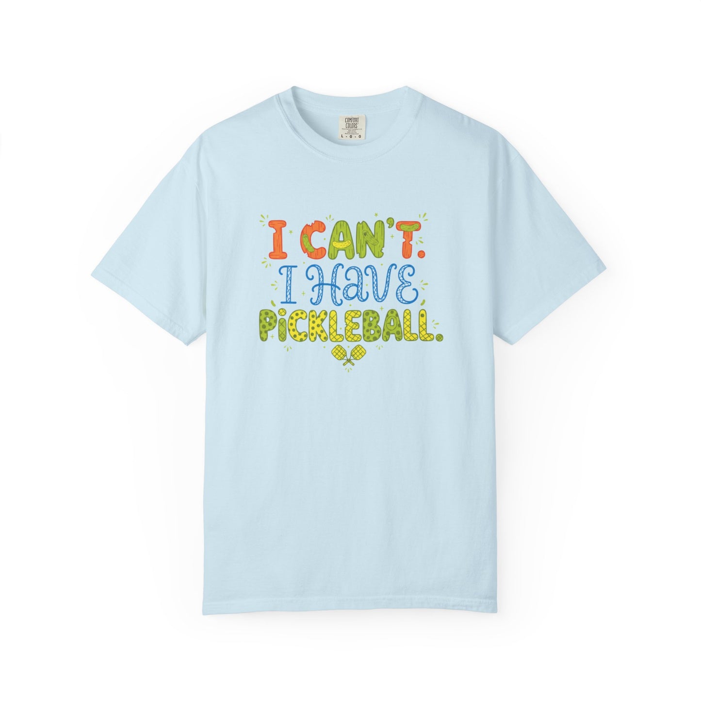 I Can't I Have Pickleball T-Shirt | Pickleball Funny Graphic Tee