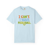 I Can't I Have Pickleball T-Shirt | Pickleball Funny Graphic Tee