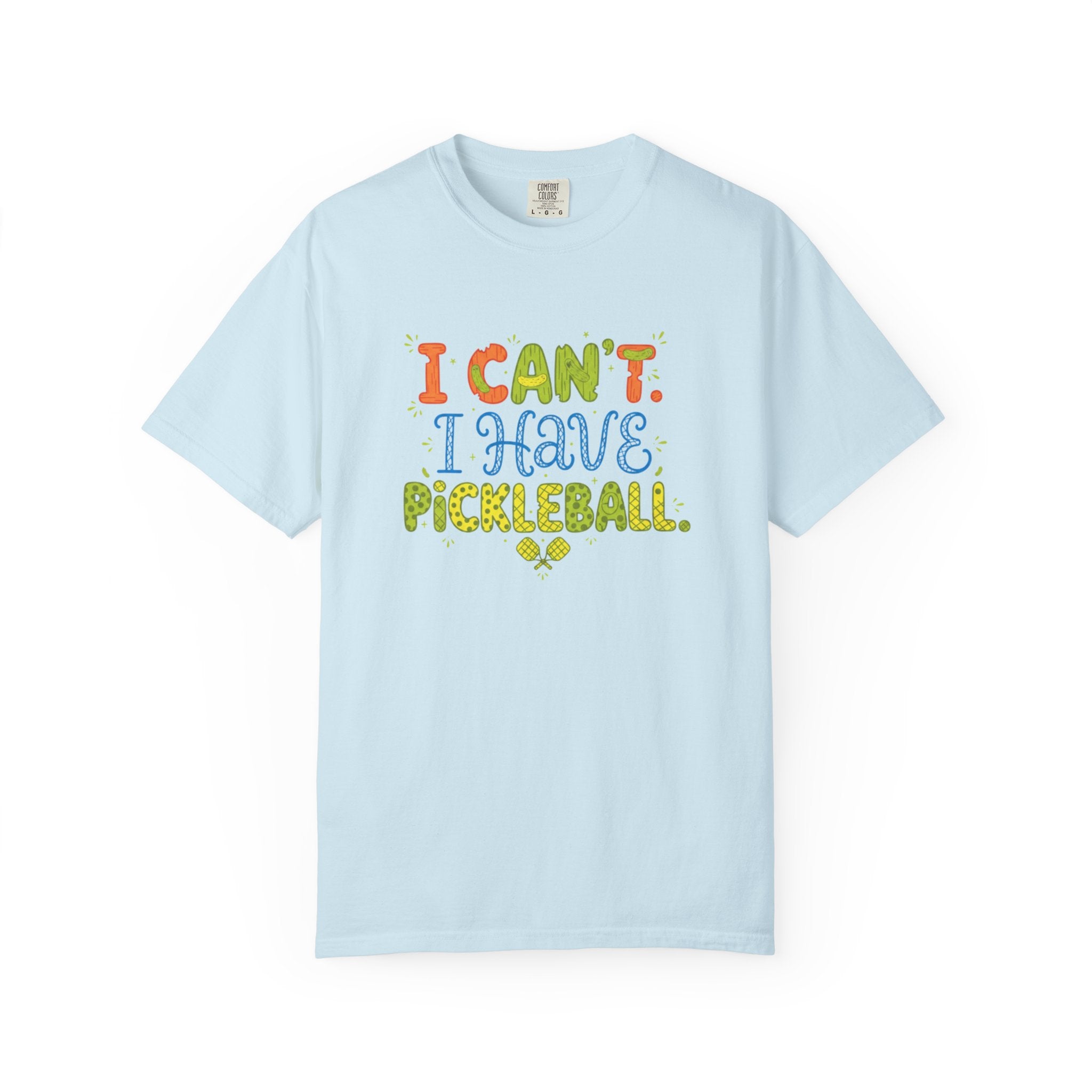 I Can't I Have Pickleball T-Shirt | Pickleball Funny Graphic Tee