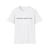 My chakra called in sick T-Shirt | Funny Spiritual Tee, Wellness Humor