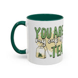You Are My Cup Of Tea mug | Ceramic Tea Quote Mug, 11oz 15oz