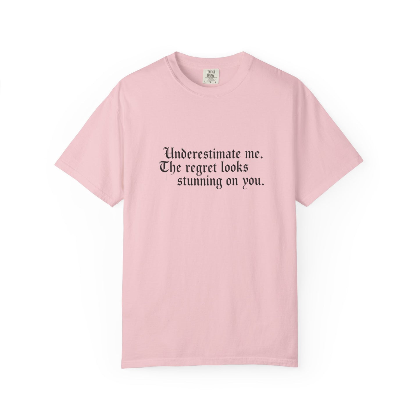 Underestimate Regret Quote T-Shirt | Typographic Graphic Tee