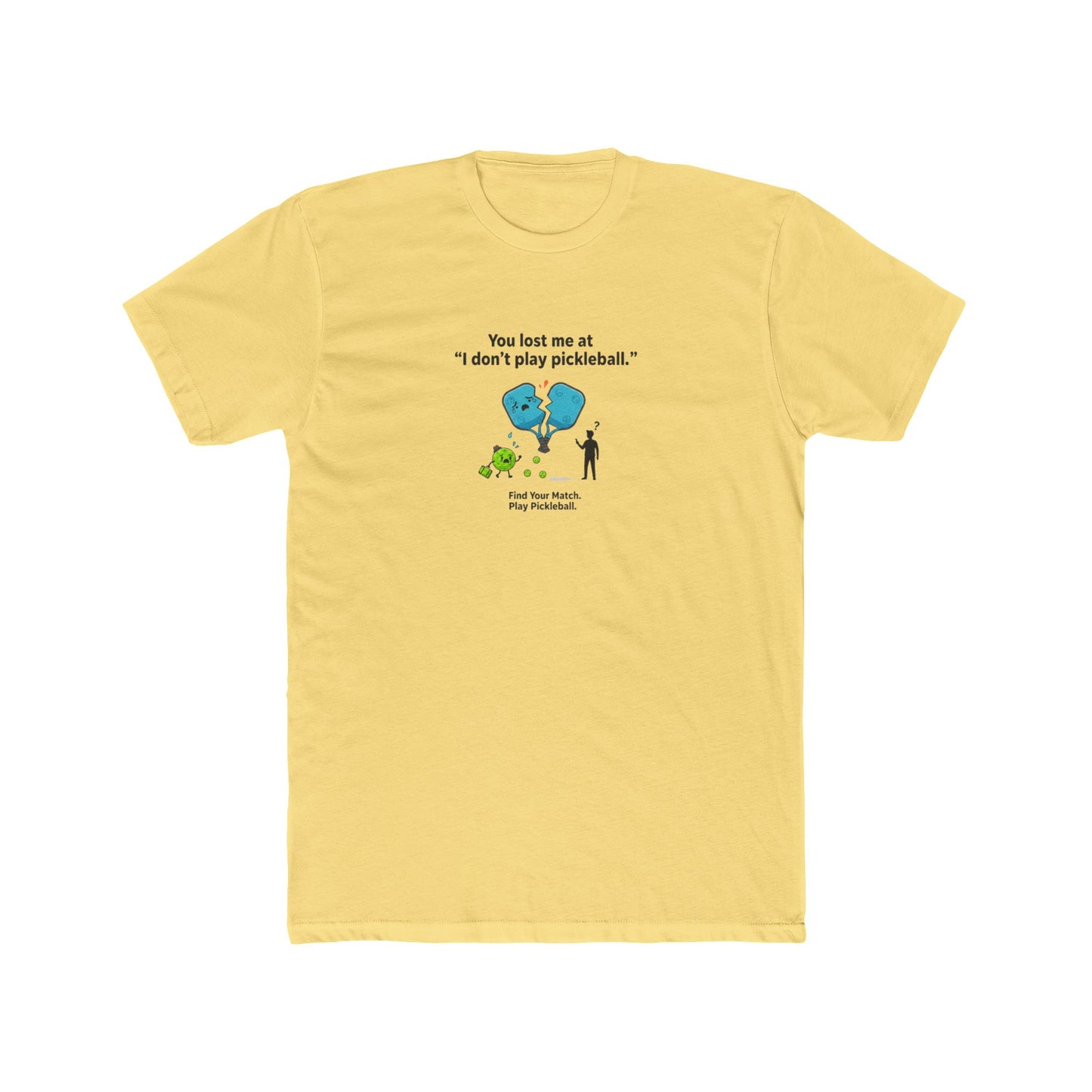 I Don't Play Pickleball T-Shirt | Funny Pickleball Graphic Tee