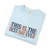 This Is The Best Day Ever shirt | Retro floral typography tee