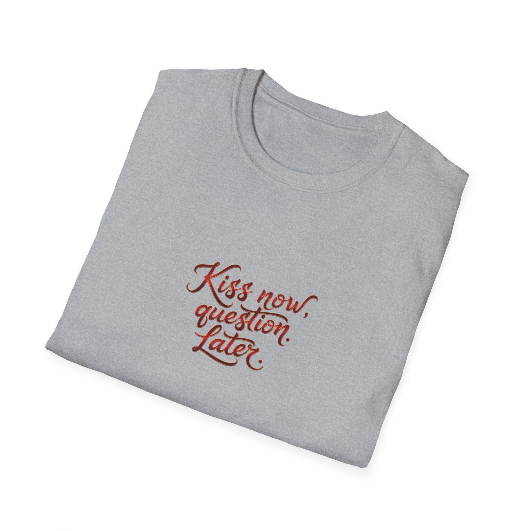 Kiss Now, Question Later Unisex Softstyle T-Shirt