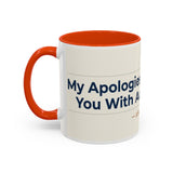 Apologies For Presenting Actual Evidence Mug | Color Accent Coffee Cup