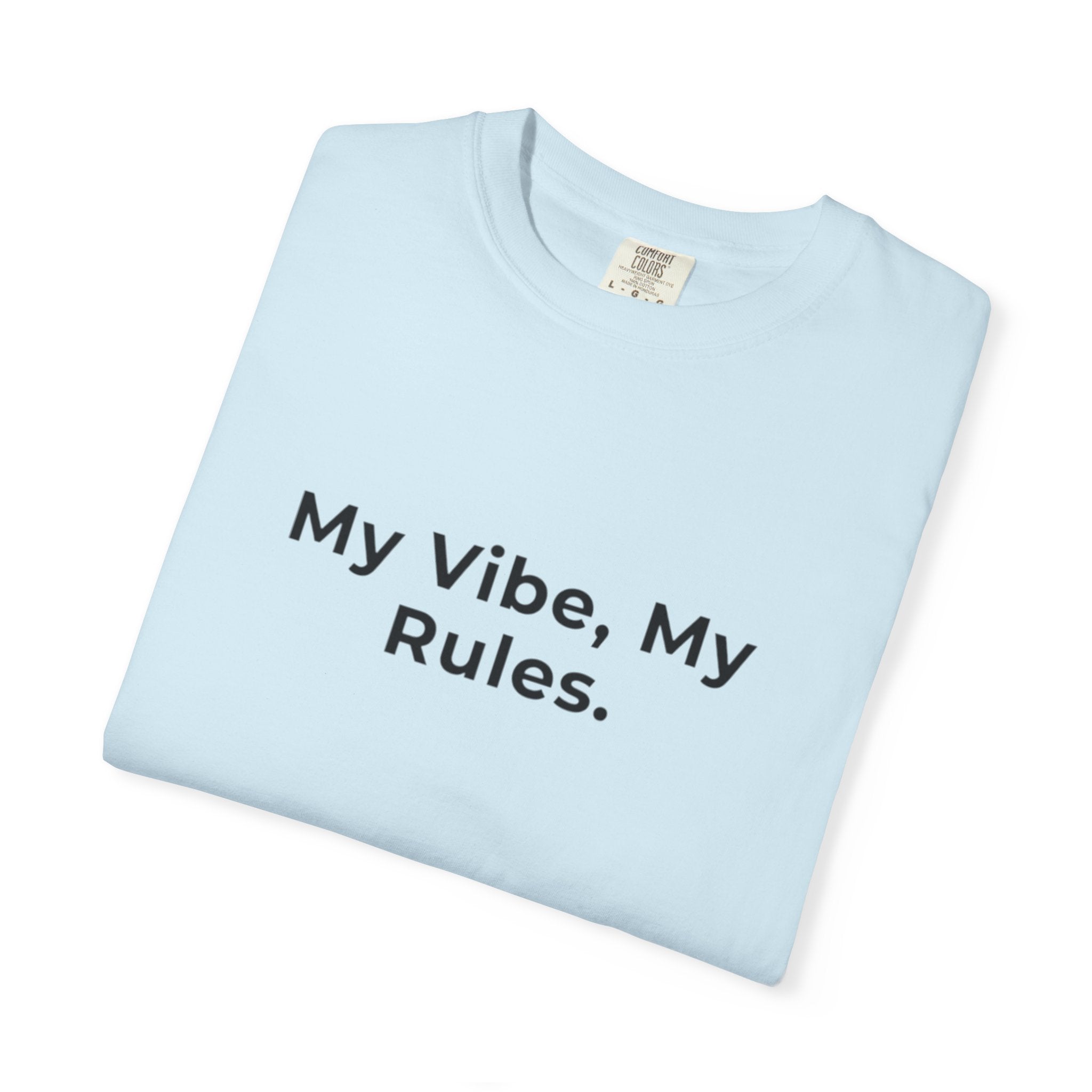 My Vibe, My Rules T-shirt | Statement Phrase Tee