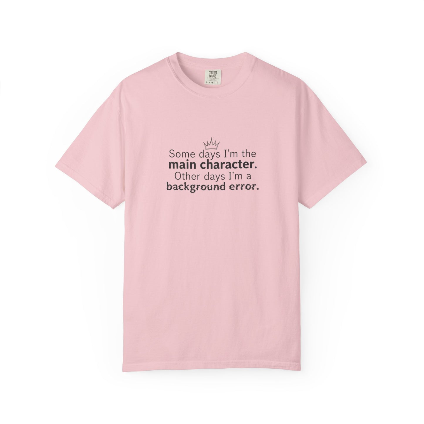 Main Character Quote T-Shirt | "Some days I'm the main character"