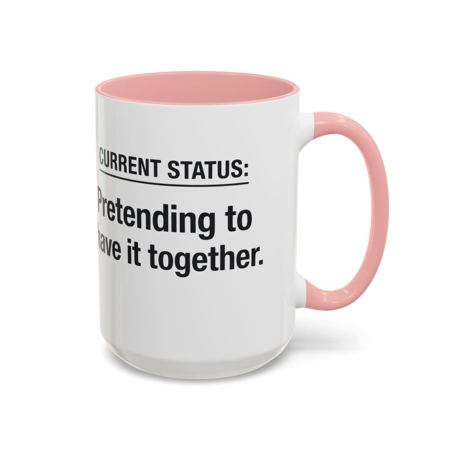 Current Status: Pretending to Have It Together mug | Accent Coffee Mug