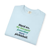 Hard no. My therapist prescribed more pickleball T-shirt | Funny Quote Tee