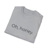 Oh, Honey T-Shirt | Minimal Script Typography Tee
