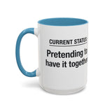 Current Status: Pretending to Have It Together mug | Accent Coffee Mug