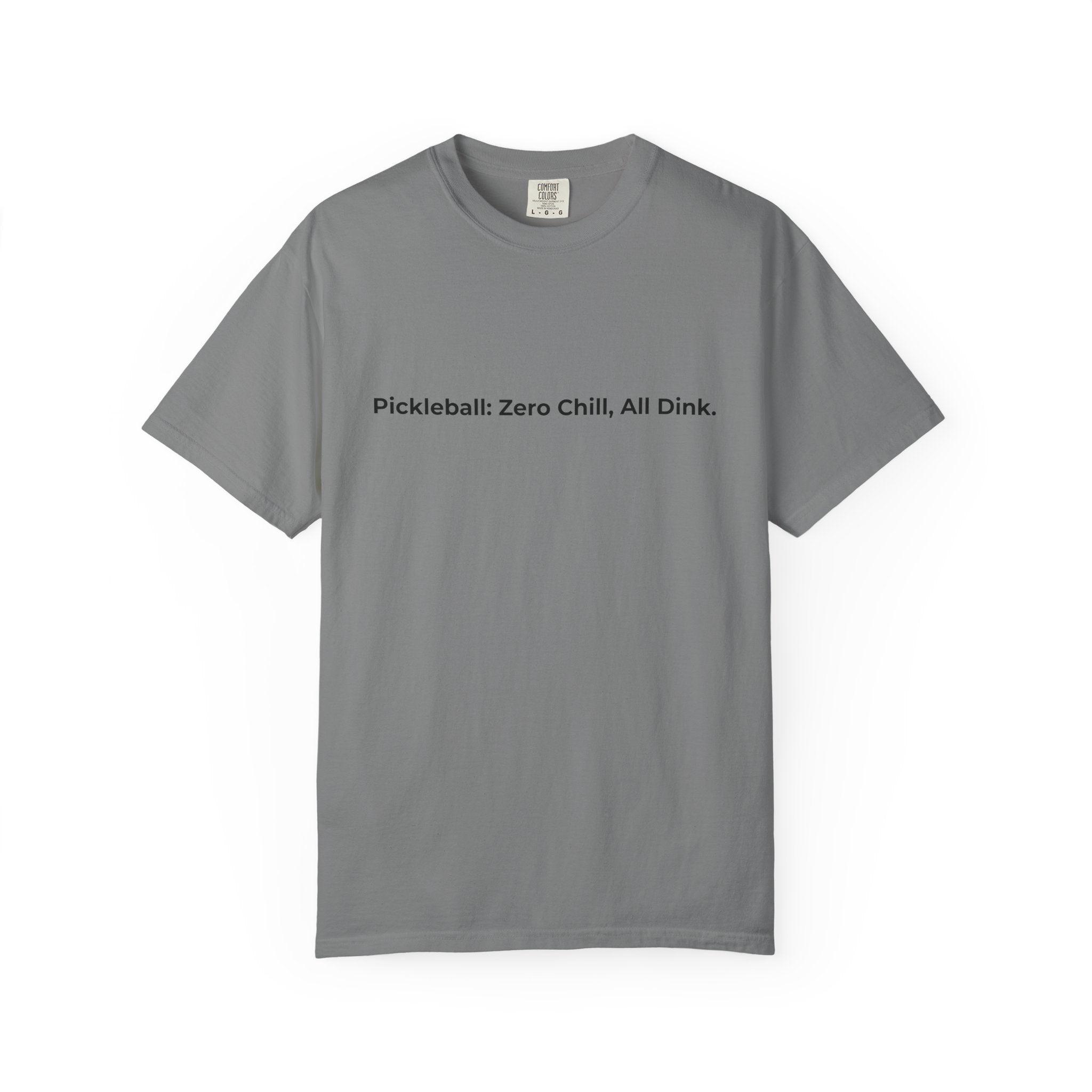 Pickleball: Zero Chill, All Dink T-Shirt | Pickleball Tee, Sport Court Shirt