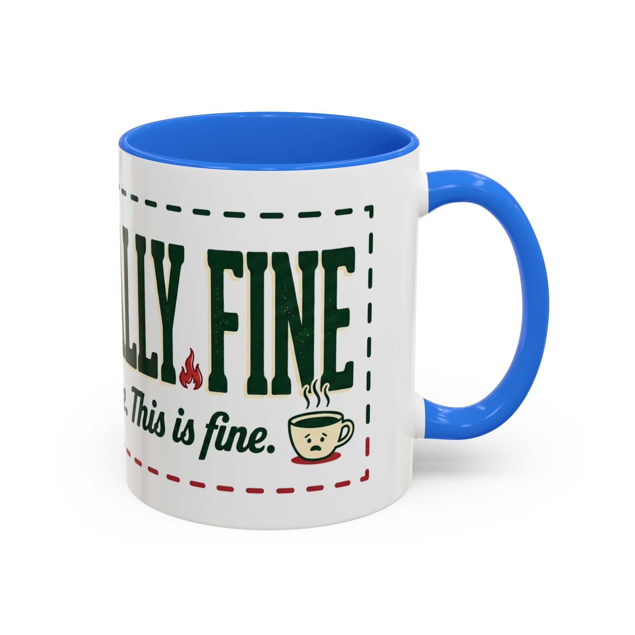 Everything Is Fine funny quote Mug | Colorful 11oz 15oz