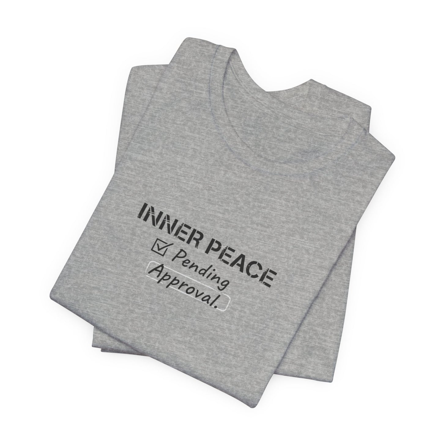 Inner Peace Pending Approval T-Shirt | Minimal Text Tee, White Crewneck