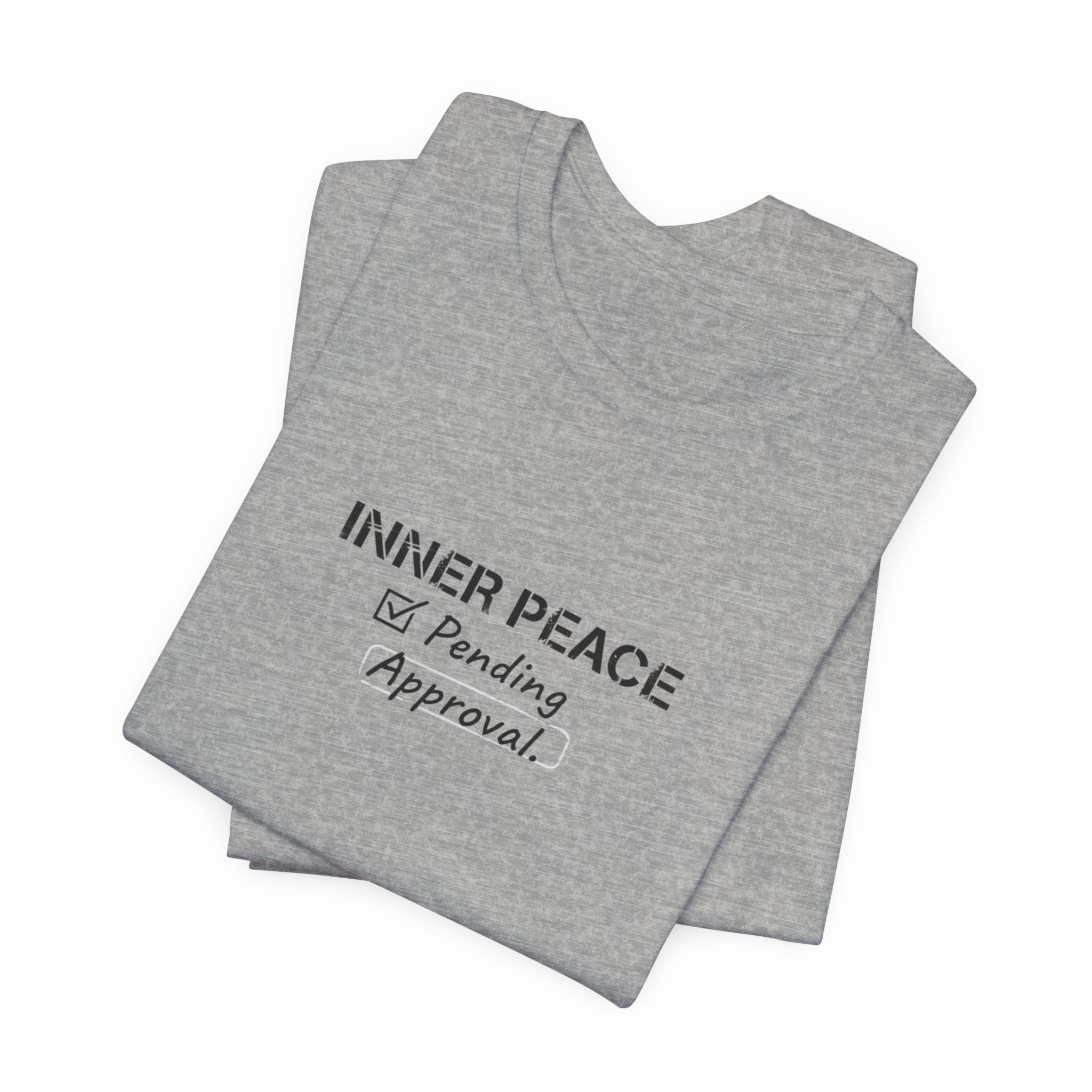 Inner Peace Pending Approval T-Shirt | Minimal Text Tee, White Crewneck