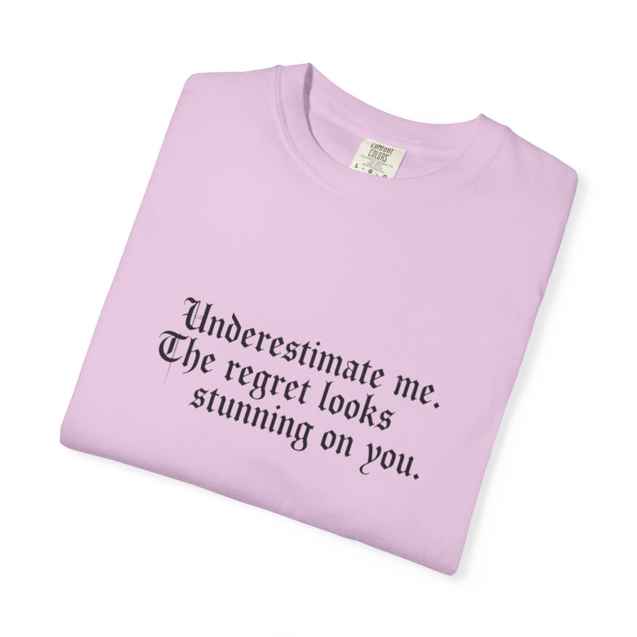 Underestimate Regret Quote T-Shirt | Typographic Graphic Tee