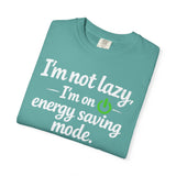 I'm Not Lazy I'm On Energy Saving Mode T-Shirt | Funny Sarcastic Quote