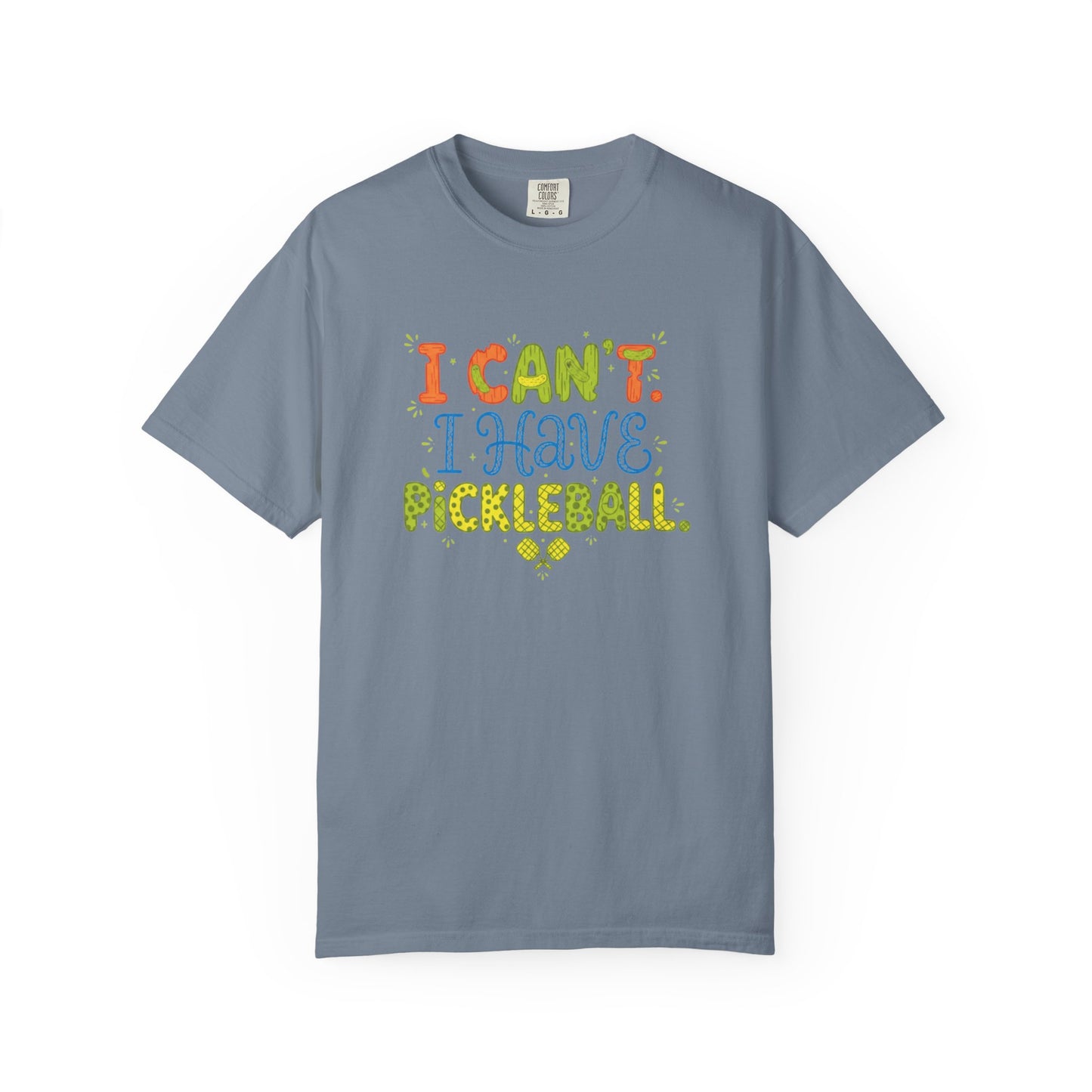 I Can't I Have Pickleball T-Shirt | Pickleball Funny Graphic Tee
