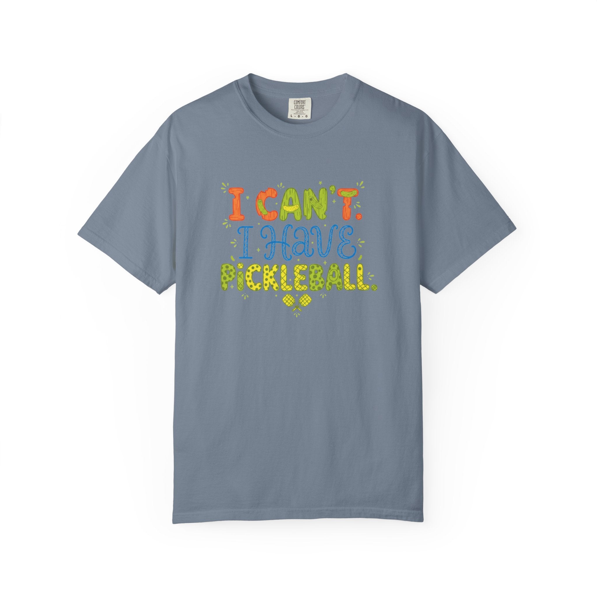 I Can't I Have Pickleball T-Shirt | Pickleball Funny Graphic Tee