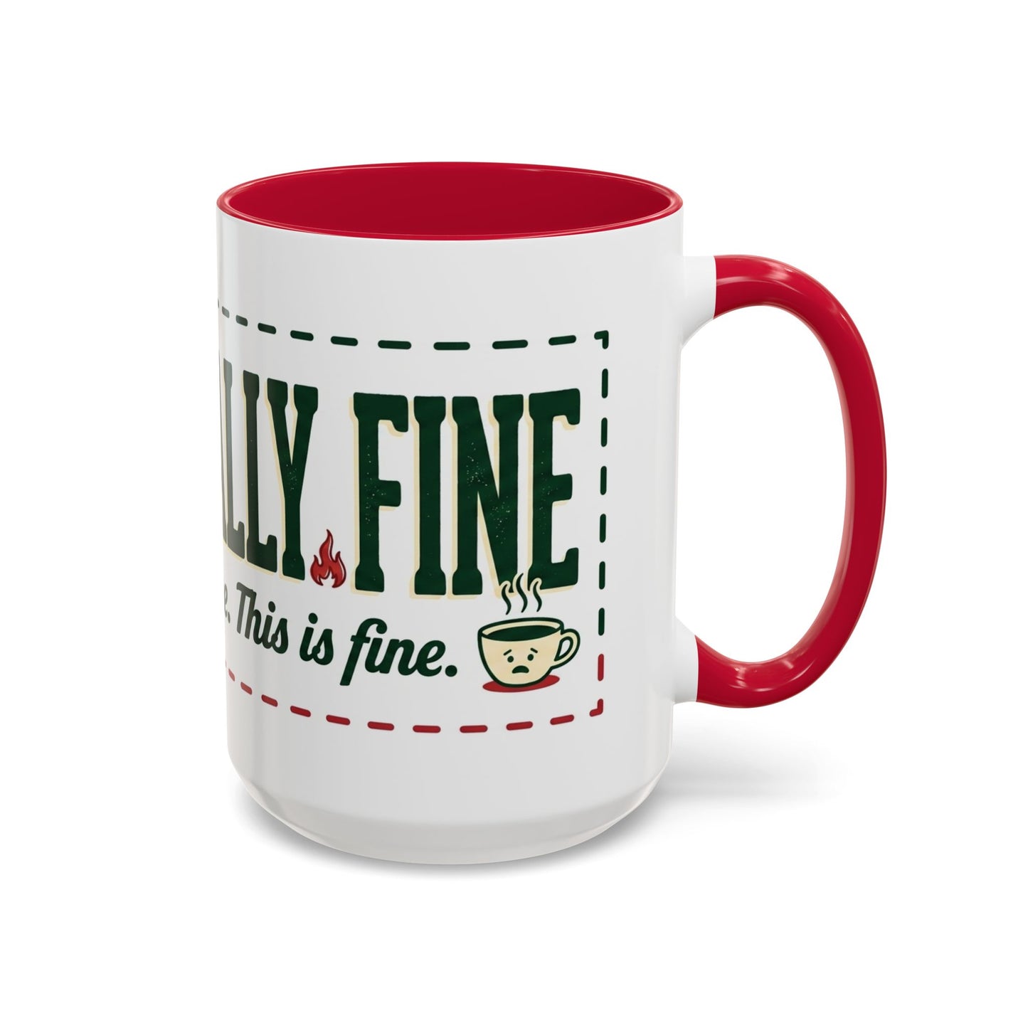 Everything Is Fine funny quote Mug | Colorful 11oz 15oz
