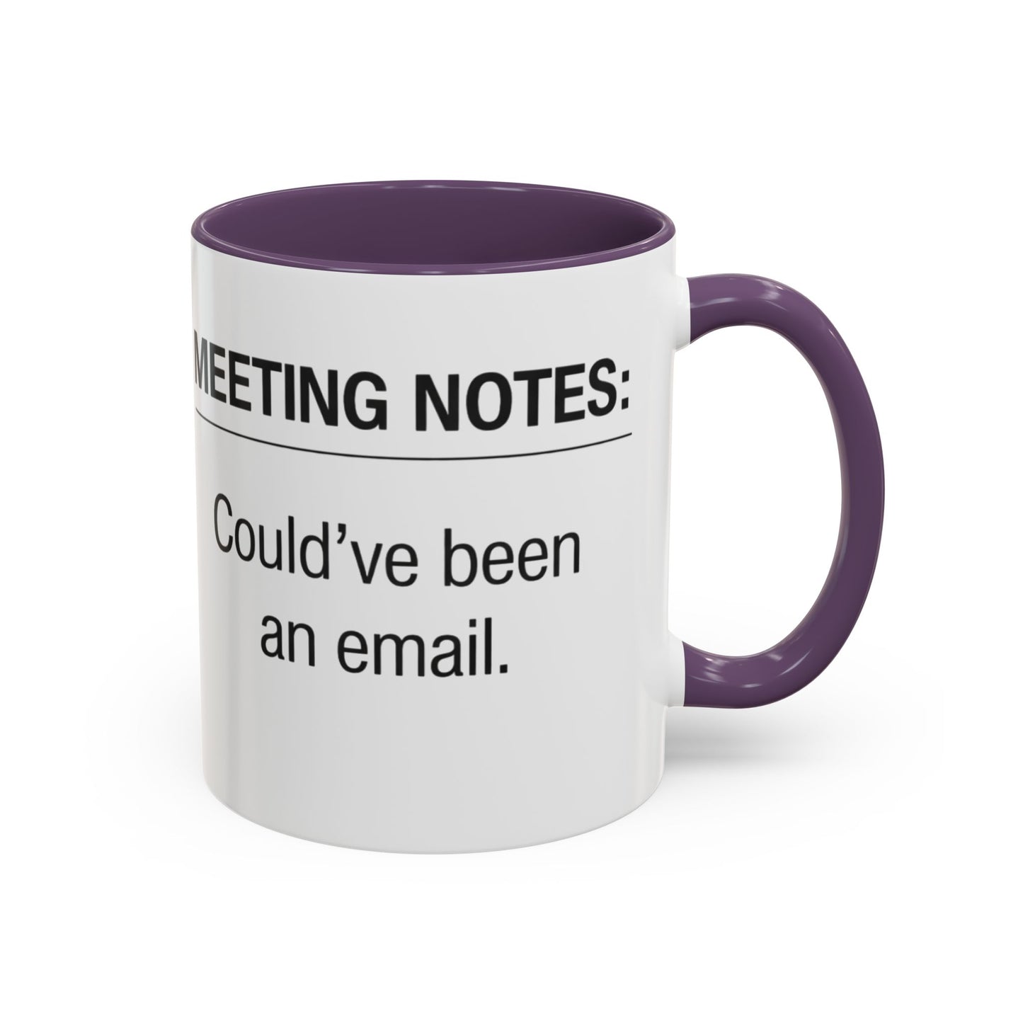 Meeting Notes: Could've Been an Email mug | Accent Coffee Mug 11oz 15oz