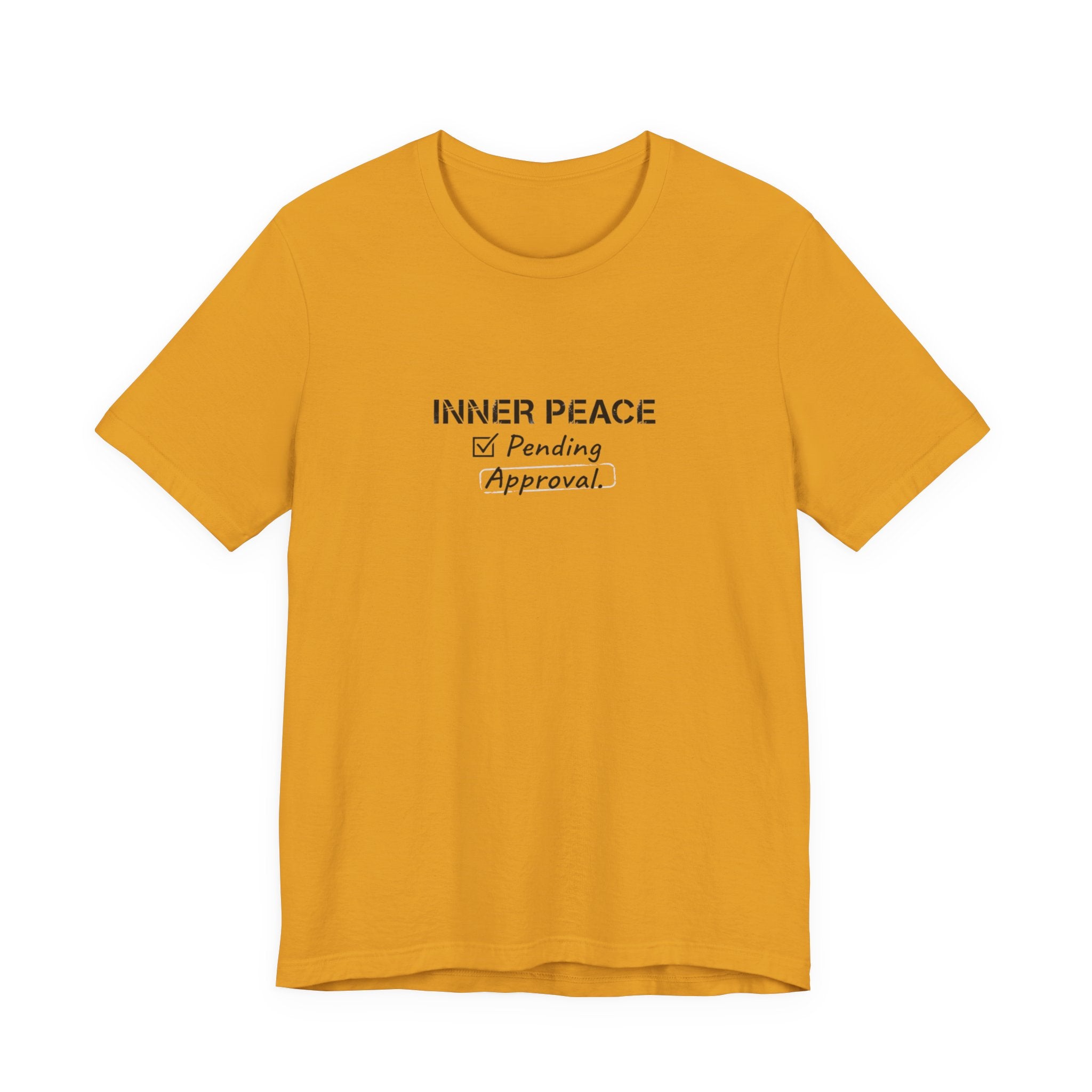 Inner Peace Pending Approval T-Shirt | Minimal Text Tee, White Crewneck