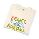 I Can't I Have Pickleball T-Shirt | Pickleball Funny Graphic Tee