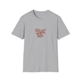 Kiss Now, Question Later Unisex Softstyle T-Shirt