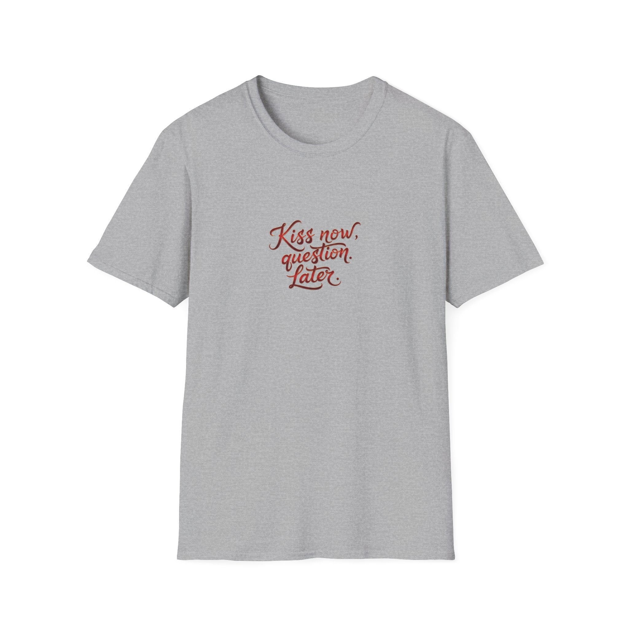 Kiss Now, Question Later Unisex Softstyle T-Shirt