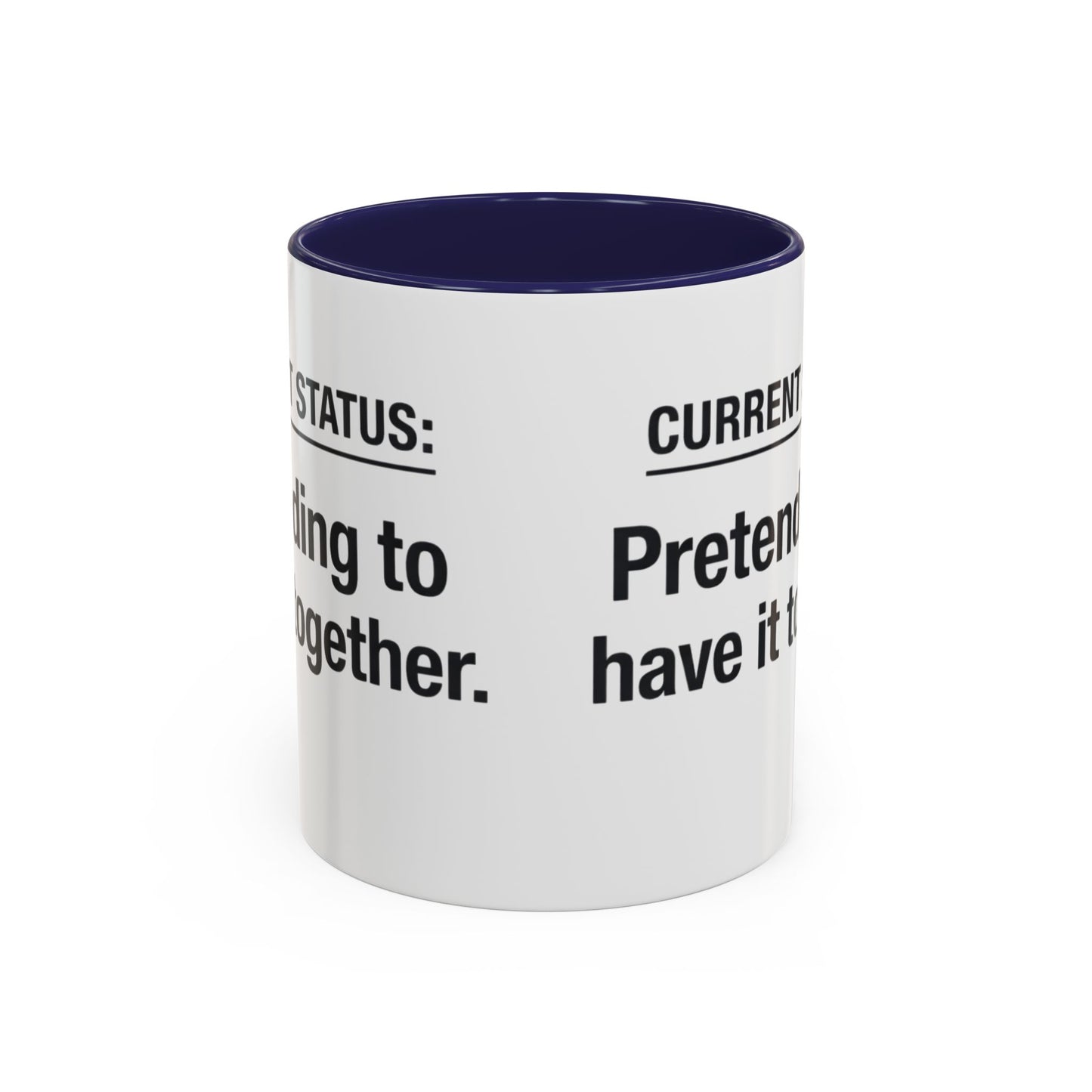 Current Status: Pretending to Have It Together mug | Accent Coffee Mug