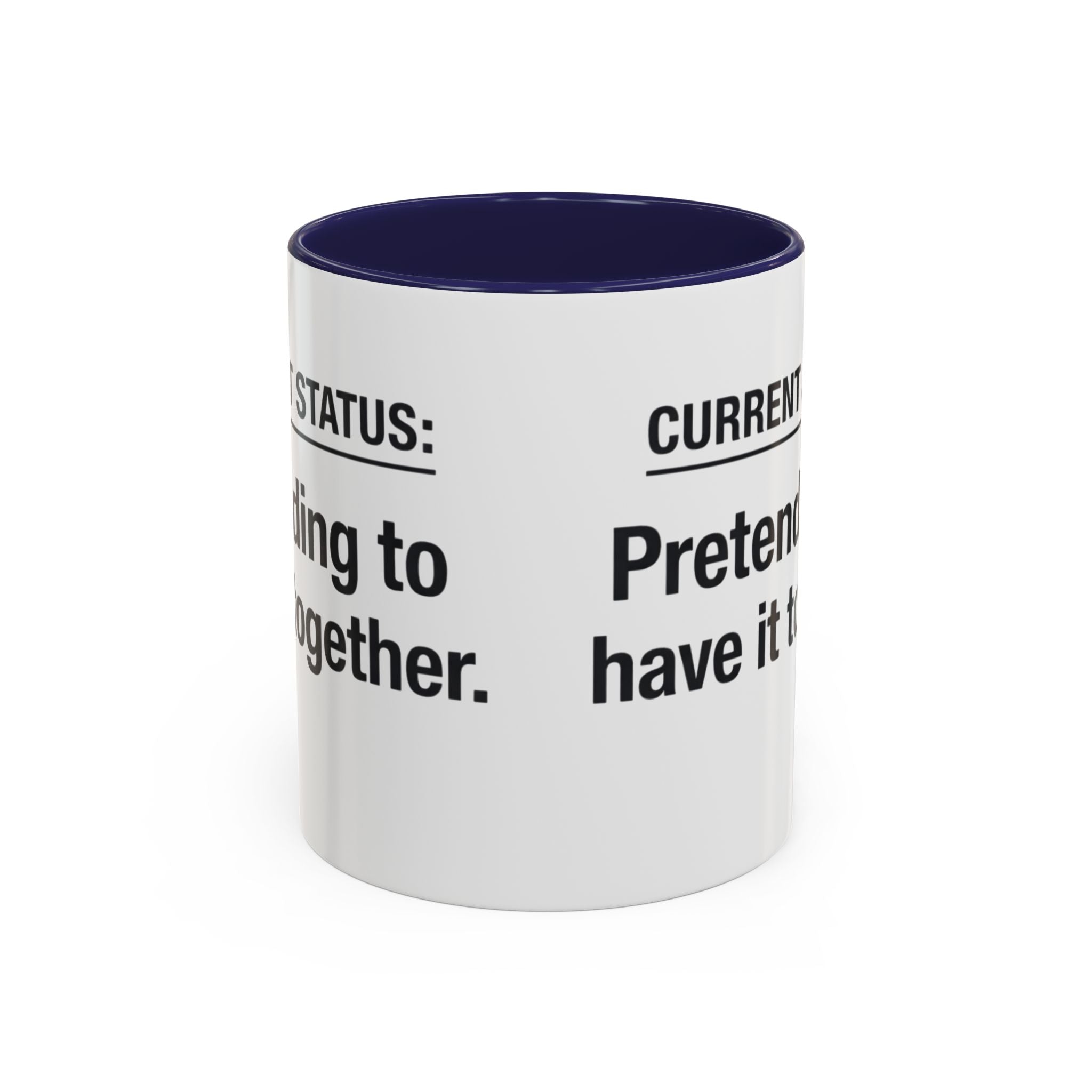 Current Status: Pretending to Have It Together mug | Accent Coffee Mug
