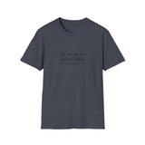 My energy has velvet ropes - Unisex Softstyle T-Shirt