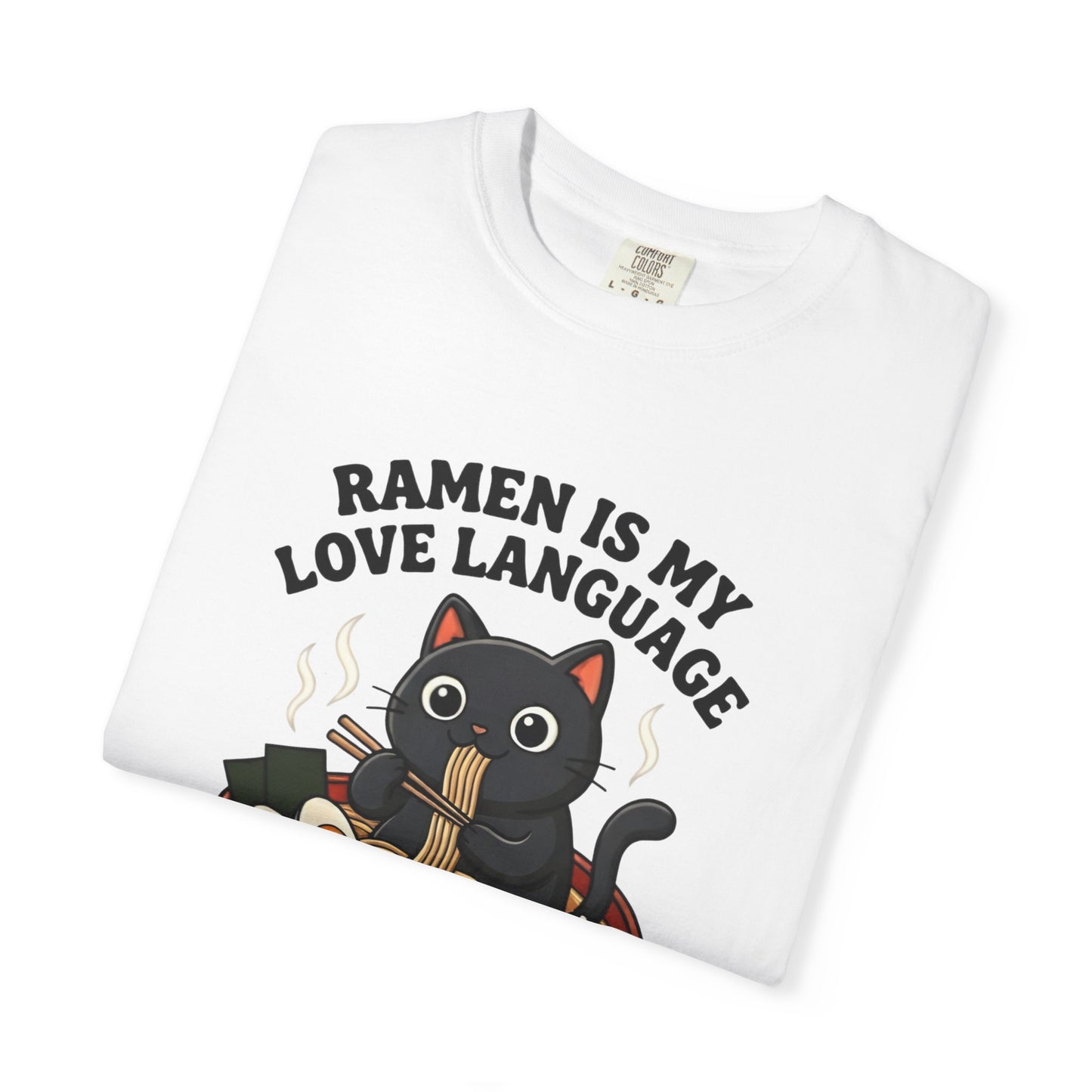 Ramen Is My Love Language T-shirt | Cat in Ramen Bowl Noodles Vibes Tee