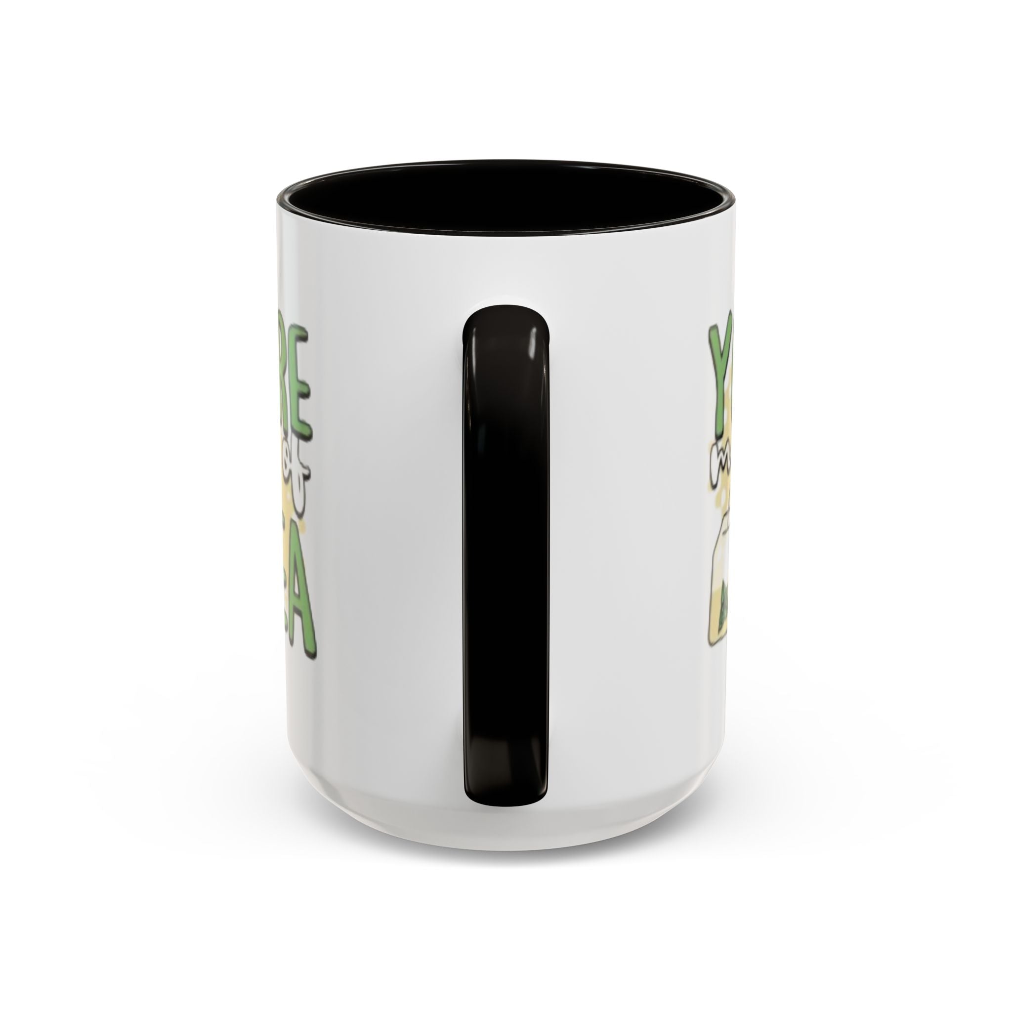 You Are My Cup Of Tea mug | Ceramic Tea Quote Mug, 11oz 15oz