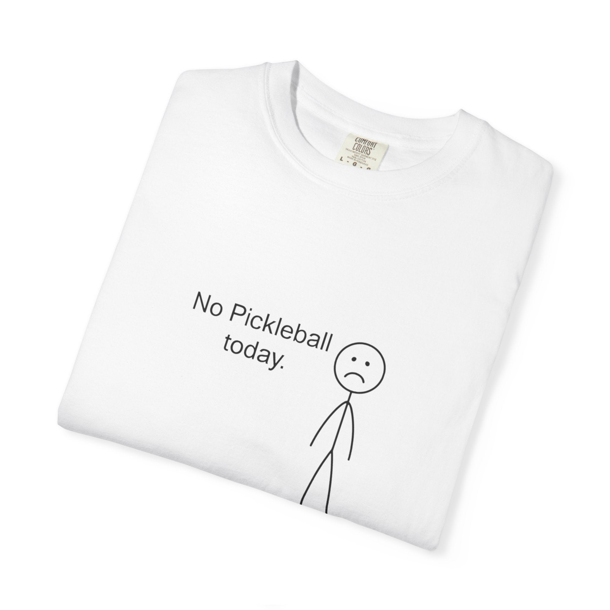 No Pickleball Today T-shirt | Stick Figure Funny Pickleball Shirt