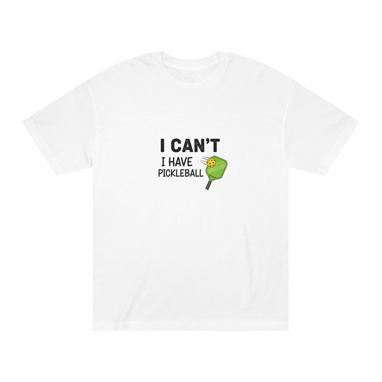 I Can't I Have Pickleball Tee | Pickleball Paddle Graphic Shirt