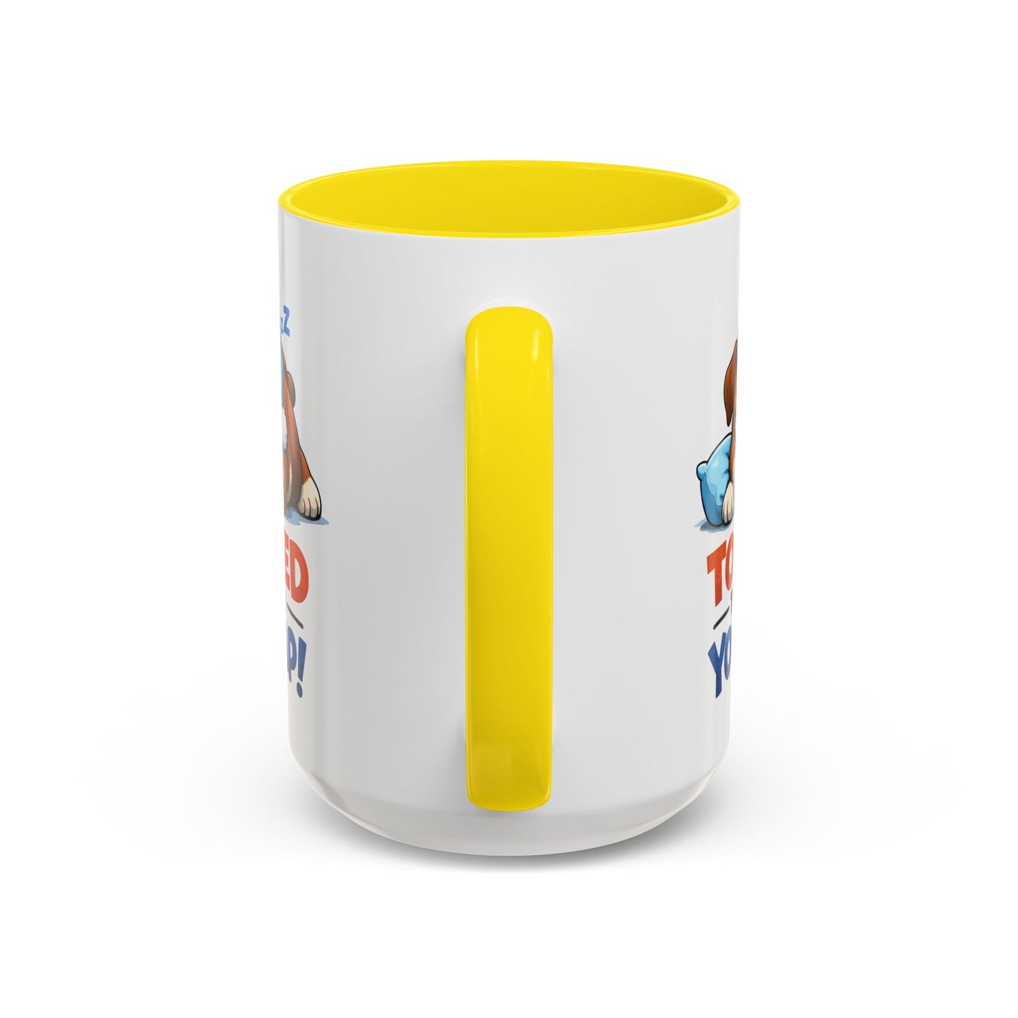 Too Tired to Deal With Your Crap Mug | Accent Coffee Mug 11oz 15oz