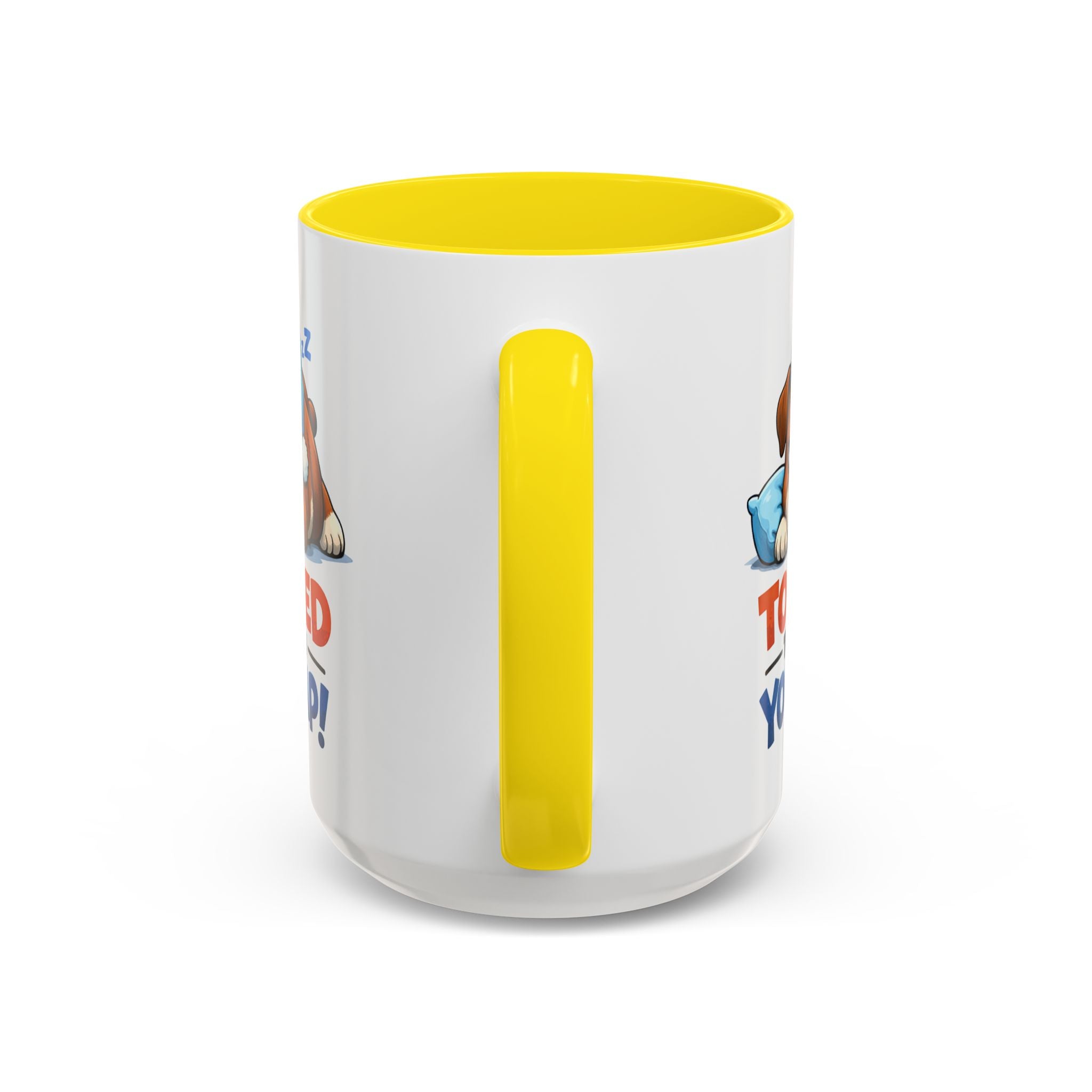 Too Tired to Deal With Your Crap Mug | Accent Coffee Mug 11oz 15oz