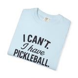 I Can't. I Have Pickleball T-shirt | Pickleball Tee, Sports Shirt