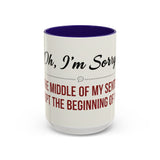 I'm Sorry Coffee Mug | Funny Sarcastic Witty Quote Mug