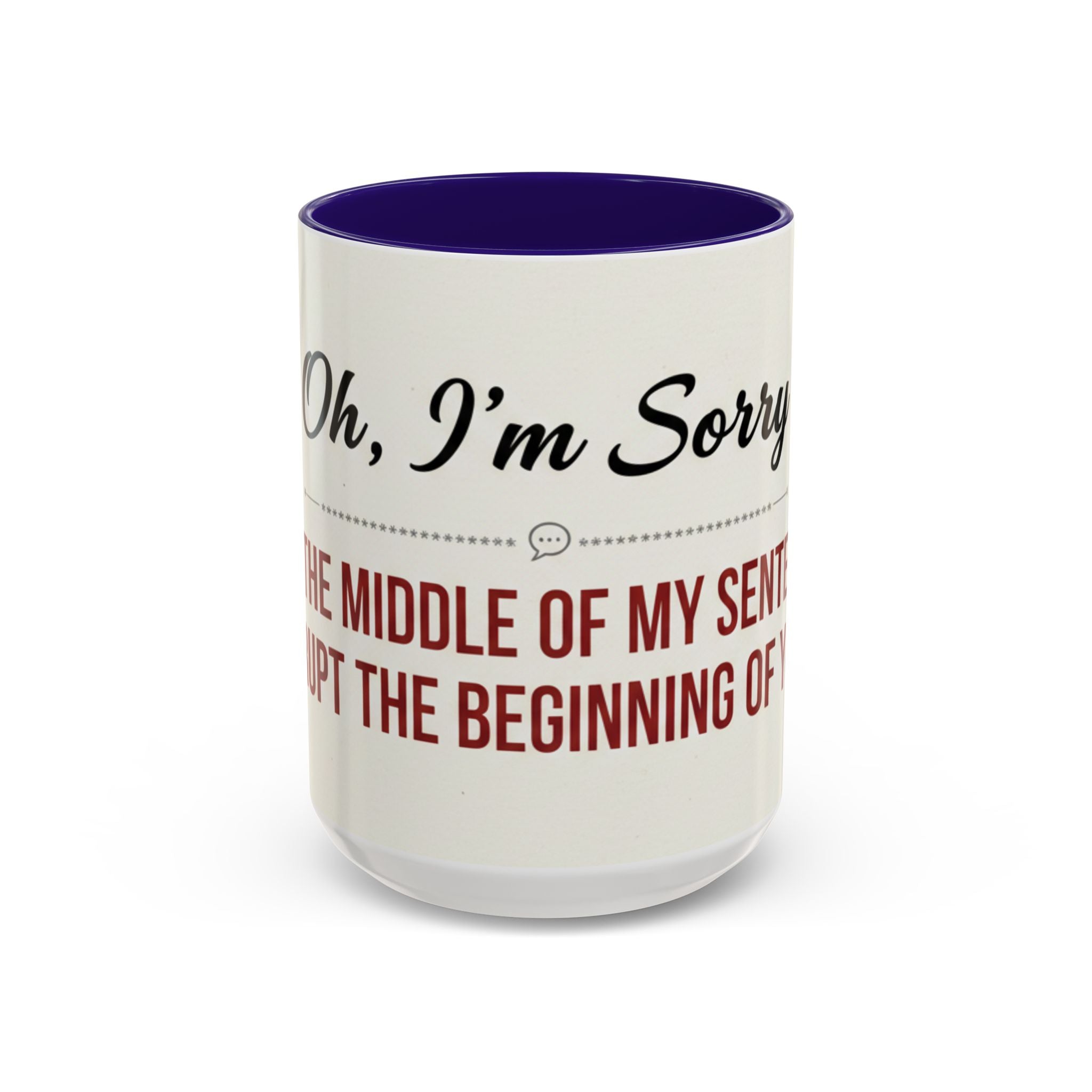 I'm Sorry Coffee Mug | Funny Sarcastic Witty Quote Mug