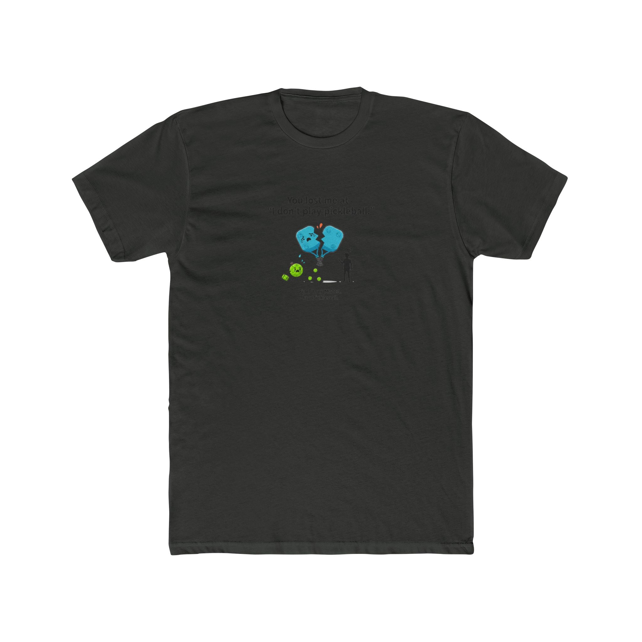 I Don't Play Pickleball T-Shirt | Funny Pickleball Graphic Tee