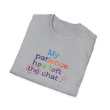 My patience has left the chat T-Shirt | Minimal Text Tee